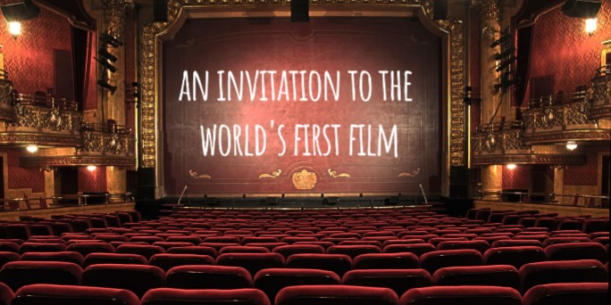 An invitation to the world’s first film